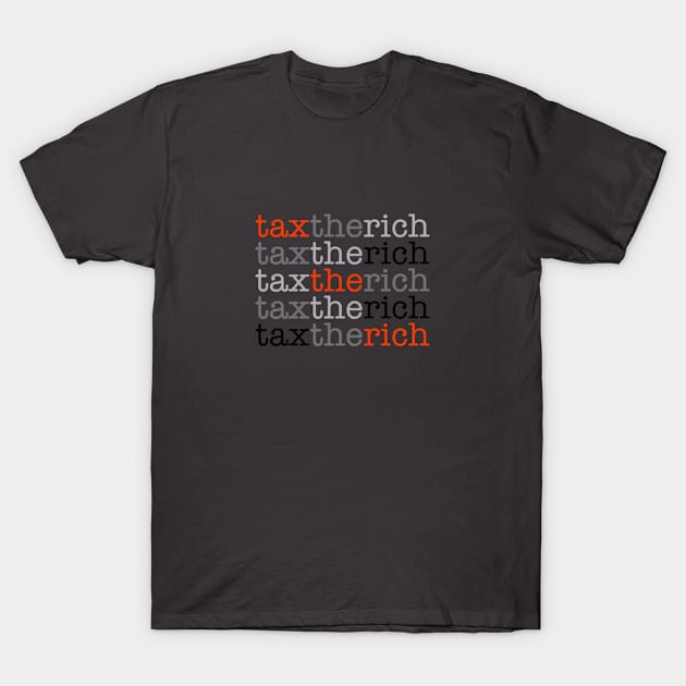 Tax the rich T-Shirt by INKUBATUR